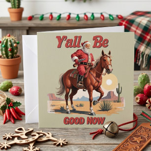 Cartes Pour Fêtes Annuelles Soyez bons maintenant drôle de Père Noël cowboy oc
