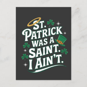 Cartes Pour Fêtes Annuelles St. Patrick était un Saint, je n'ai pas drôle