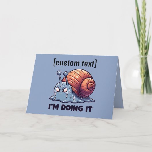 Cartes Pour Fêtes Annuelles Texte personnalisé Funny Sweaty Snail Motivation (Devant)