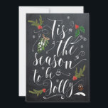 Cartes Pour Fêtes Annuelles Tis the Season to be Jolly christmas holiday card<br><div class="desc">A lovely typography design with whimsical holly and mistletoe accents over a chalkboard style background.  Easy to edit the text areas on the back to personalise your card! Other items for sale in this design,  such as tags,  postcards and mugs.</div>