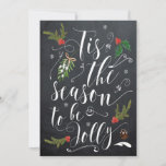 Cartes Pour Fêtes Annuelles Tis the Season to be Jolly christmas holiday card<br><div class="desc">A lovely typography design with whimsical holly and mistletoe accents over a chalkboard style background.  Easy to edit the text areas on the back to personalise your card! Other items for sale in this design,  such as tags,  postcards and mugs.</div>