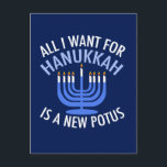 Cartes Pour Fêtes Annuelles Tout ce que je veux pour Hanoukka est un nouveau p<br><div class="desc">Tout ce que je veux pour Hanoukka est un nouveau POTUS. Un nouveau président serait un grand cadeau pour cette personne juive. Un judaïsme anti-Trump cool présent pour un juif qui veut destituer Donald Trump. Résistez à cette conception politique pour Chanoukah.</div>