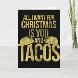 Cartes Pour Fêtes Annuelles Tout ce que je veux pour Noël, c'est toi et tacos