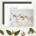 Cartes Pour Fêtes Annuelles Tout est lumineux minimaliste Noël Enfants Photo v<br><div class="desc">Une belle carte de voeux de vacances à plat avec typographie classique "tout est lumineux" en noir sur un simple arrière - plan blanc propre et une couleur vert foncé de la forêt au verso. La photo et le texte peuvent être facilement customisés pour une touche personnelle. Un design de...</div>