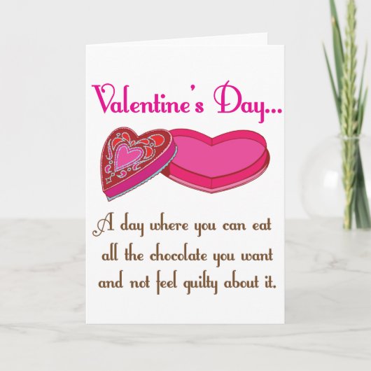 Cartes Pour Fêtes Annuelles Toute la citation drôle de Valetine de chocolats (Devant)