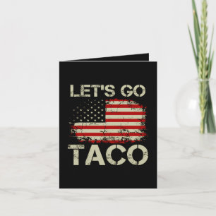 Cartes Pour Fêtes Annuelles Trump abandonne toujours Let's Go Taco