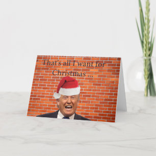 Cartes Pour Fêtes Annuelles Trump, il ne veut que son mur