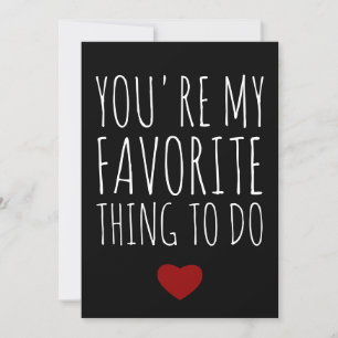 Cartes Pour Fêtes Annuelles Tu es ma chose préférée à faire drôle Vday Naughty