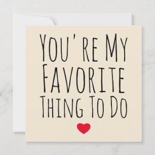 Cartes Pour Fêtes Annuelles Tu es ma chose préférée à faire drôle Vday Naughty