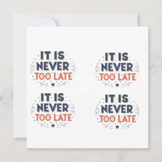 Cartes Pour Fêtes Annuelles Typographie motivante « Il n'est jamais trop tard