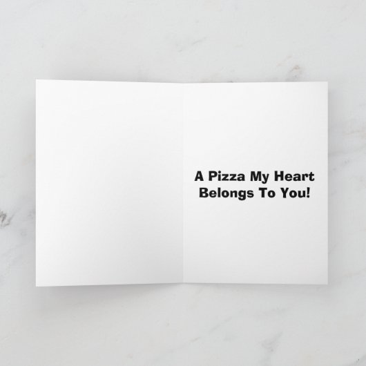 Cartes Pour Fêtes Annuelles Une pizza mon coeur appartient à vous Valentine (Intérieur)