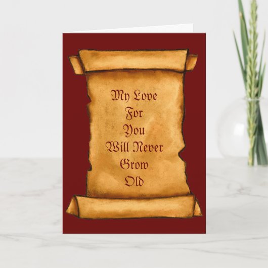 Cartes Pour Fêtes Annuelles Valentine : Old Scroll : Love Will Never Grow Old (Devant)