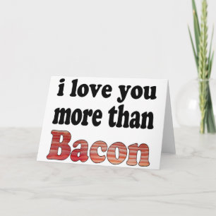Cartes Pour Fêtes Annuelles Vous aimez plus que Bacon