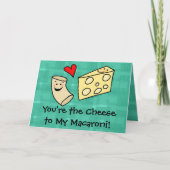 Cartes Pour Fêtes Annuelles Vous êtes le fromage à mes macaronis, Valentine (Devant)