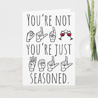Cartes Pour Fêtes Annuelles Well Seasoned – Funny ASL Birthday Card