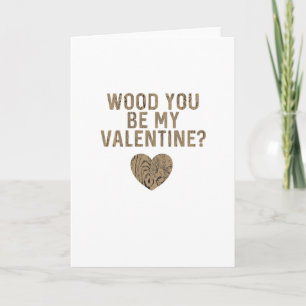Cartes Pour Fêtes Annuelles Wood You Be My Valentine Custom Card