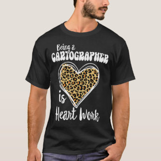Cartograaf zijn is hartwerk Love Leopard V- T-shirt