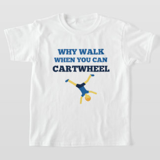 cartwheel waarom lopen als je cartwheel blauw kunt t-shirt