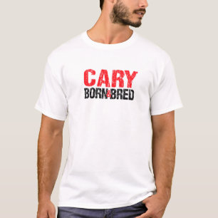 Cary Born and Bred North Carolina Hometown NV Home T-shirt