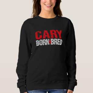 Cary Born and Bred North Carolina Hometown NV Home Trui