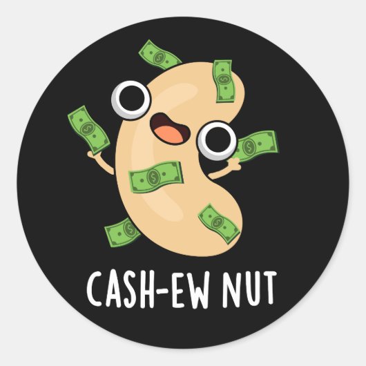 Cash-ew Nut Funny Cashew Nut Pun Dark BG Ronde Sticker (Voorkant)