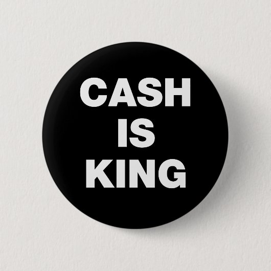 Cash is King Ronde Button 5,7 Cm (Voorkant)