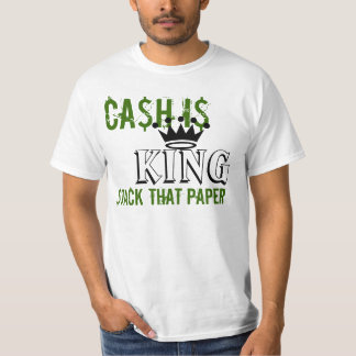Cash is King T-shirt