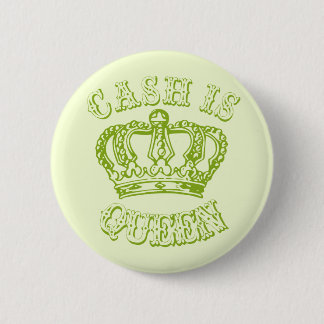 Cash is Queen Ronde Button 5,7 Cm