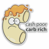 Cash Poor Carb Rich Vinyl Sticker (Voorkant)
