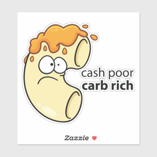 Cash Poor Carb Rich Vinyl Sticker (Vel)