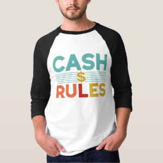 "Cash Rules All" T-shirt