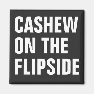 'Cashew On Flipside' Magnet original
