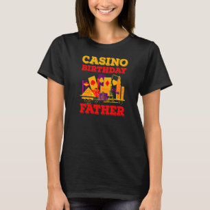 Casino Birthday Father Gambler Poker Gambling Poke T-shirt