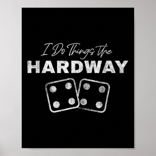Casino Craps Player I Do Things The Hardway Gamble Poster (Voorkant)