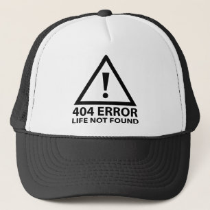 Casquette 404 Erreur : Vie introuvable