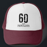 CASQUETTE 60 AND FABULOUS PERSONALIZED<br><div class="desc">60 AND FABULOUS PERSONALIZED,  A PERFECT GIFT FOR BIRTHDAY CELEBRANT,  ANNIVERSARY AND REUNION.</div>