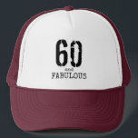 CASQUETTE 60 AND FABULOUS PERSONALIZED<br><div class="desc">60 AND FABULOUS PERSONALIZED,  A PERFECT GIFT FOR BIRTHDAY CELEBRANT,  ANNIVERSARY AND REUNION.</div>