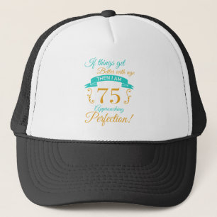 Casquette 75e anniversaire mieux avec l'âge