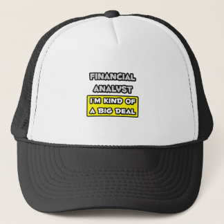 Casquette Analyste financier .. Je suis une sorte de Big Dea