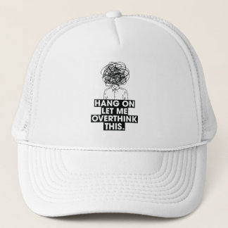 Casquette Attends, laissez-moi trop réfléchir à cela