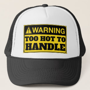 Casquette Avertissement : Trop chaud pour être manipulé
