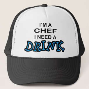 Casquette Ayez besoin d'une boisson - chef