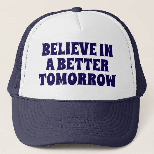 CASQUETTE BELIEVE IN BETTER TOMORROW CUSTOMIZED QUOTES HATS (Devant)