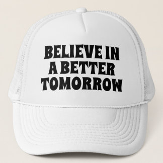 CASQUETTE BELIEVE IN BETTER TOMORROW CUSTOMIZED QUOTES HATS