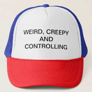 Casquette Bizarre, Déplaisant et contrôlant