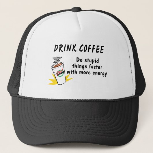 Casquette Boire Du Café Faire Des Choses Stupides Plus Rapid (Devant)
