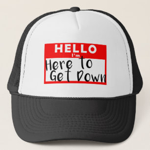 Casquette Bonjour, je suis ici pour descendre