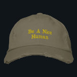 Casquette Brodée Be a Nice Human Embroidered Baseball Cap<br><div class="desc">Keep it simple, stylish, and meaningful with this Inspirational Quote Minimalist Embroidered Baseball Cap. Featuring the uplifting message “Be a Nice Human” in soft taupe and blush embroidery, this cap delivers positivity with a clean, modern aesthetic. Designed for everyday wear, this cool embroidered hat blends minimalist typography with an encouraging...</div>