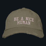 Casquette Brodée Cool minimaliste de la typographie<br><div class="desc">Une simple citation inspirante en taupe et blush - Be A Nice Human.</div>