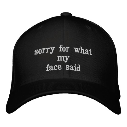 Casquette Brodée désolé pour ce que mon visage a dit (Devant)